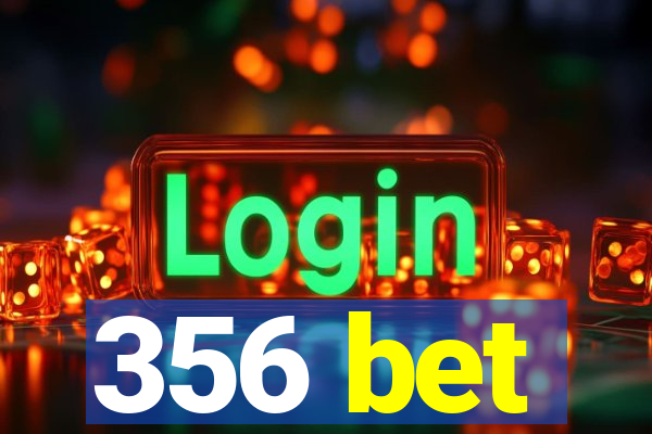 356 bet